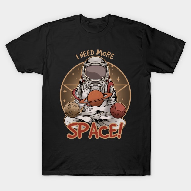 I Need More Space T-Shirt by Hirolabs